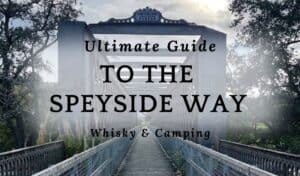 Speyside Way (Ultimate Guide)