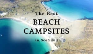 Best Beach Campsites In Scotland