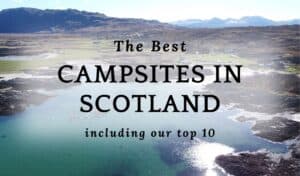 Best campsites in Scotland with maps
